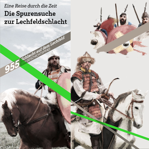 Die Spurensuche zur Lechfeldschlacht - Eine Reise durch die Zeit.